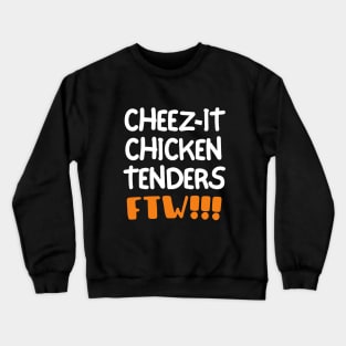 Cheez-it chicken tenders for the win! Crewneck Sweatshirt